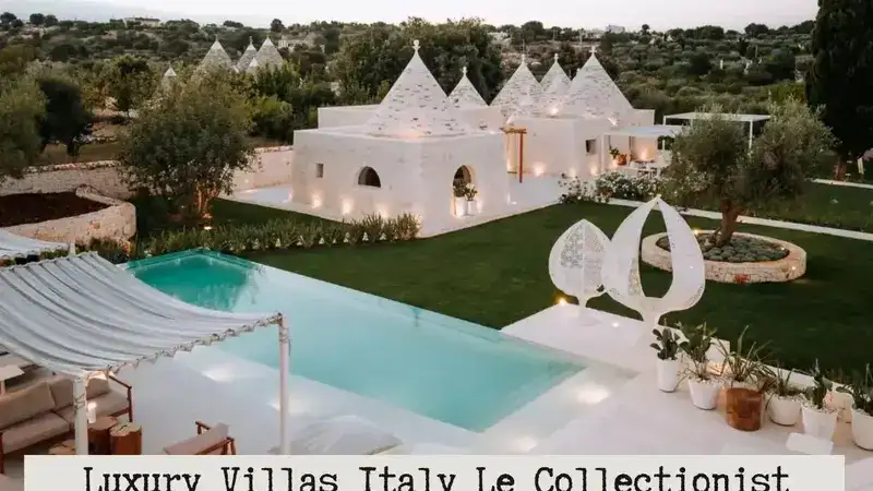 Luxury Villas Italy Le Collectionist